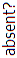 http://www.chem.purdue.edu/chemsafety/images/Absent.gif