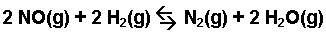 2NO + 2 H2 -- > N2 + 2 H2O