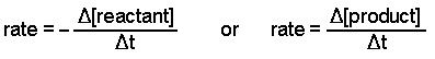 Average rate equals the negative of delta concentration of reactants divided by delta time or equals delta conc of products divided by delta time