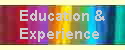 Education & 
 Experience