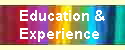 Education & 
 Experience